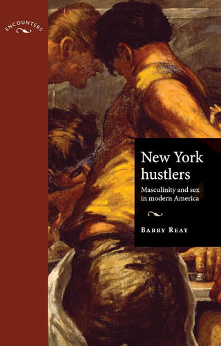 New York hustlers: Masculinity and sex in modern America